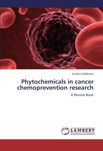 Phytochemicals in cancer chemoprevention research: A Review Book