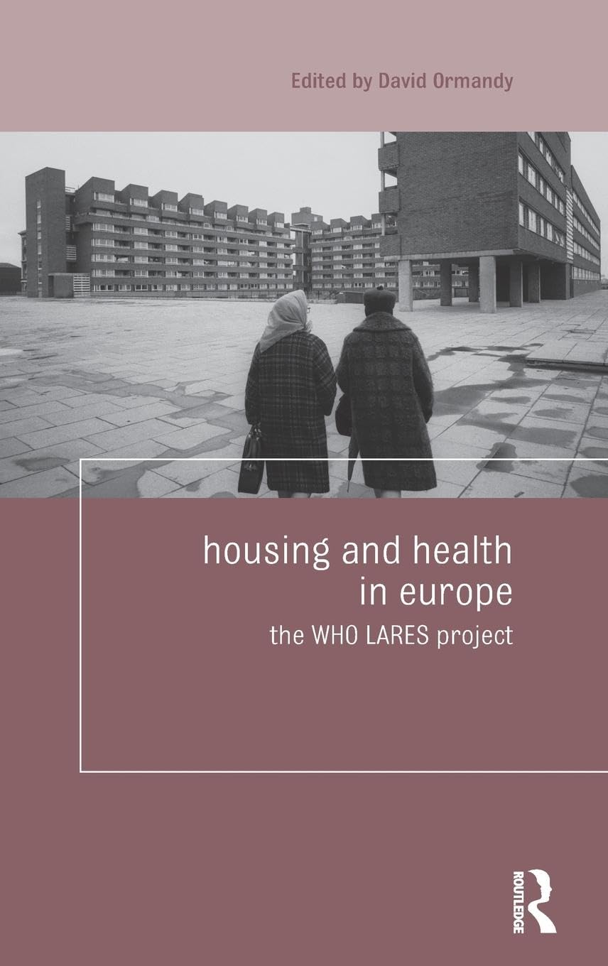 Housing and Health in Europe: The WHO LARES project (Housing and Society)