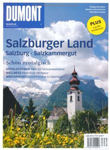 DuMont Bildatlas Salzburger Land: Salzburg - Salzkammergut. Schön nostalgisch / Gipfelstürmer: Ziele Für Genusswanderer / Wellness: Heilkräfte der Natur / Wintersport: Pistenfreuden in Obertauern