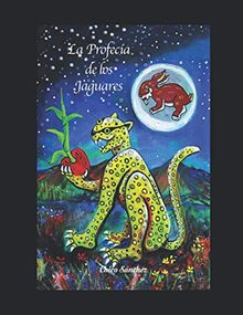 La Profecía de los Jaguares (Libros de Chico Sánchez, Band 3)