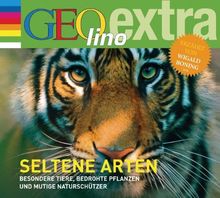 Seltene Arten - Besondere Tiere, bedrohte Pflanzen und mutige Naturschützer: GEOlino extra Hör-Bibliothek