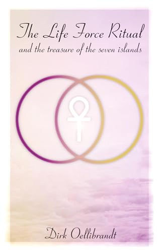 The Life Force Ritual: and the treasure of the seven islands