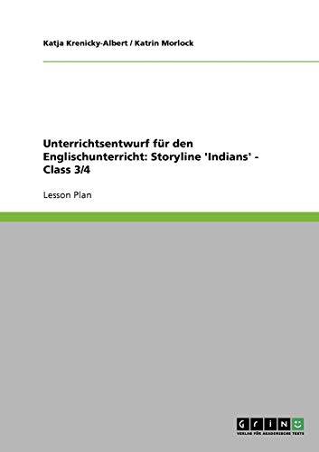 Unterrichtsentwurf für den Englischunterricht: Storyline 'Indians' - Class 3/4