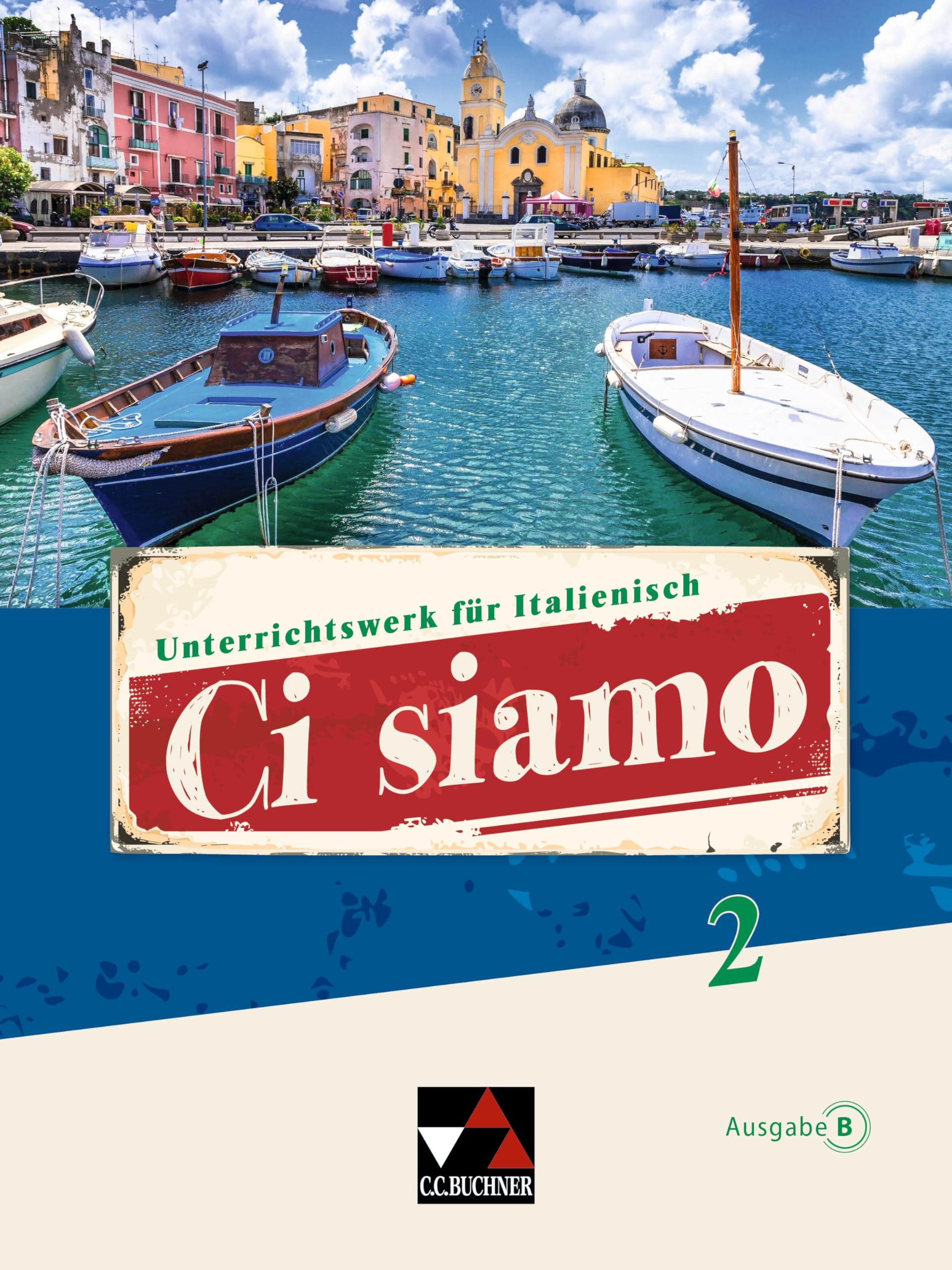 Ci siamo B / Ci siamo B 2: Unterrichtswerk für Italienisch (Ci siamo B: Unterrichtswerk für Italienisch)