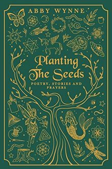 Planting the Seeds: Poetry, Stories and Prayers