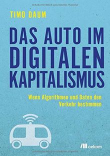 Das Auto im digitalen Kapitalismus: Wenn Algorithmen und Daten den Verkehr bestimmen