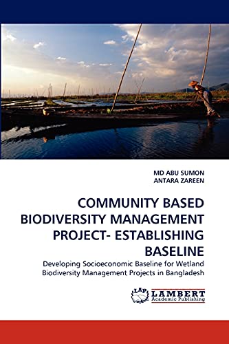 COMMUNITY BASED BIODIVERSITY MANAGEMENT PROJECT- ESTABLISHING BASELINE: Developing Socioeconomic Baseline for Wetland Biodiversity Management Projects in Bangladesh