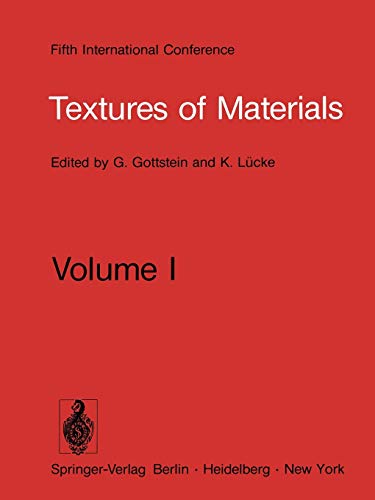 Textures of Materials: Proceedings of the Fith International Conference on Texture of Materials March 28 - 31, 1978, Aachen, Germany: Proceeding of ... March 28–31, 1978, Aachen, Germany Volume I