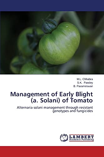 Management of Early Blight (a. Solani) of Tomato: Alternaria solani management through resistant genotypes and fungicides