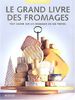 Le grand livre des fromages