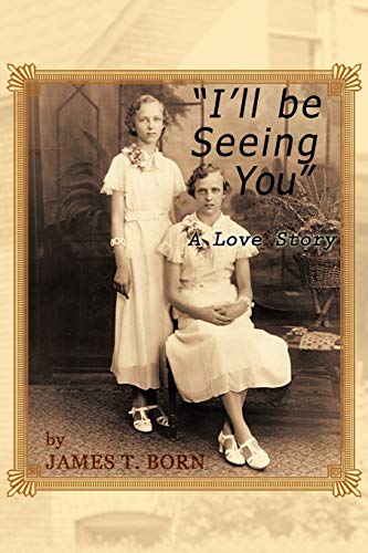 I'll Be Seeing You: A Love Story