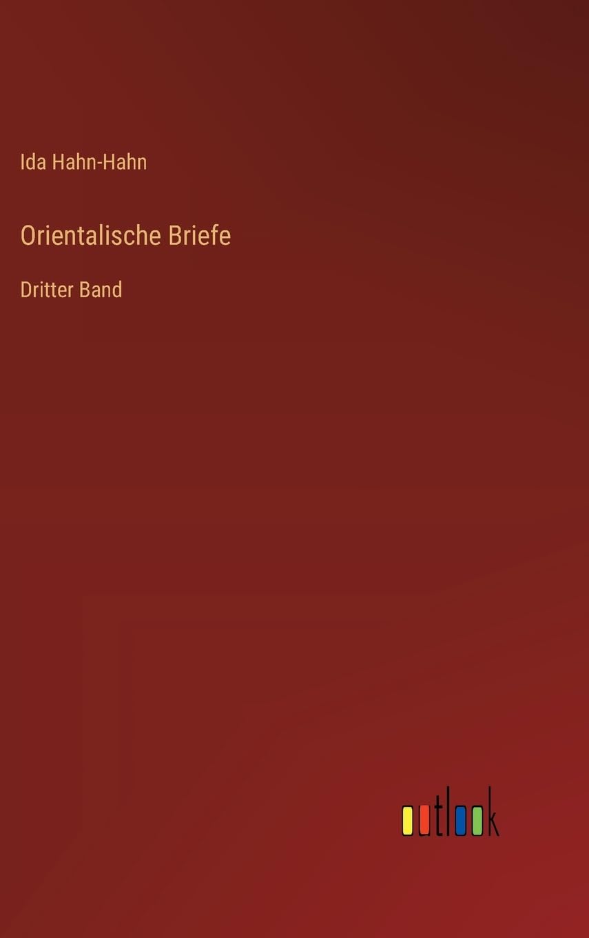 Orientalische Briefe: Dritter Band
