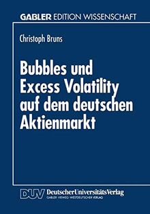 Bubbles und Excess Volatility auf dem Deutschen Aktienmarkt: Diss.