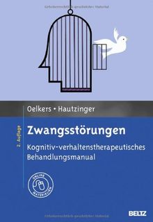 Zwangsstörungen: Kognitiv-verhaltenstherapeutisches Behandlungsmanual. Mit Online-Materialien (Materialien für die klinische Praxis)