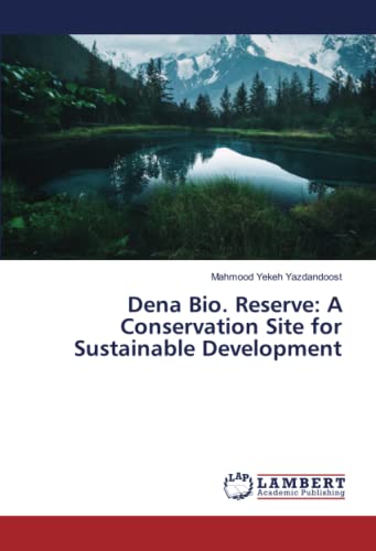 Dena Bio. Reserve: A Conservation Site for Sustainable Development