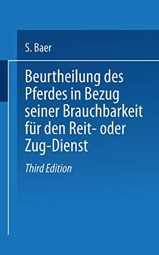 Beurtheilung des Pferdes in Bezug seiner Brauchbarkeit für den Reit- oder Zug - Dienst (German Edition): Mit online files/update