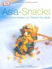 Asia-Snacks. Kleine Köstlichkeiten von Persien bis Japan