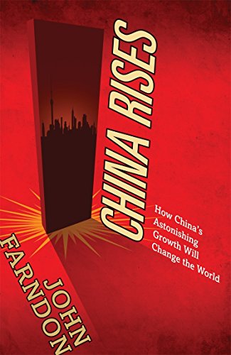China Rises: How China's Astonishing Growth Will Change the world