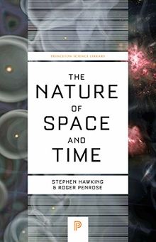 Nature of Space and Time: Princeton Science Library (Princeton Science Library (Paperback))