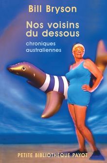 Nos voisins du dessous : chroniques australiennes