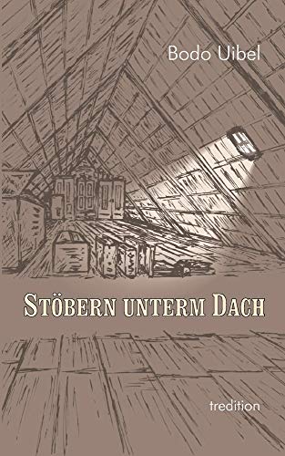 Stöbern unterm Dach: Eine literarische Nachlese