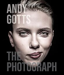 Andy Gotts: The Photograph