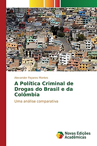A Política Criminal de Drogas do Brasil e da Colômbia: Uma análise comparativa