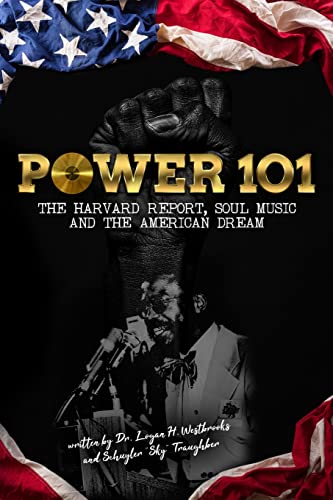 POWER 101: The Harvard Report, Soul Music, and The American Dream