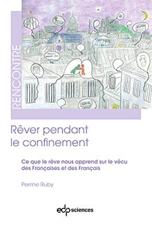 Rêver pendant le confinement : ce que le rêve nous apprend sur le vécu des Françaises et des Français