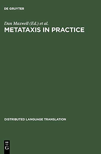 Metataxis in Practice: Dependency Syntax for Multilingual Machine Translation (Distributed Language Translation, 6, Band 6)