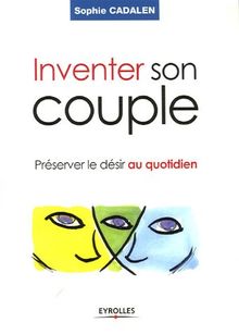 Inventer son couple : préserver le désir au quotidien