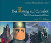 Der König auf Camelot Tl. 3: Drittes Buch: Der missratene Ritter