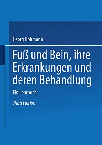 Fuß Und Bein Ihre Erkrankungen Und Deren Behandlung: Ein Lehrbuch