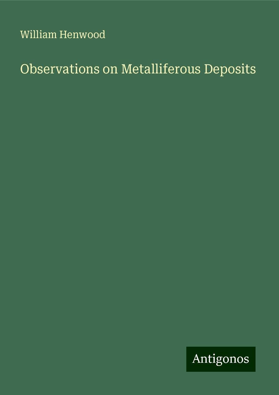 Observations on Metalliferous Deposits