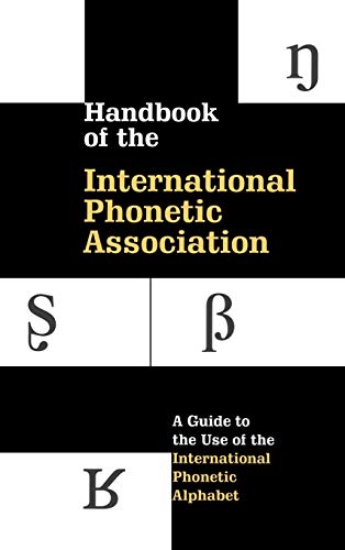 Association, International Phonetic Handbook Of The International Phonetic Association, A Guide To The Use Of The International Phonetic Alphabet