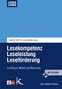 Lesekompetenz - Leseleistung - Leseförderung: Grundlagen, Modelle und Materialien
