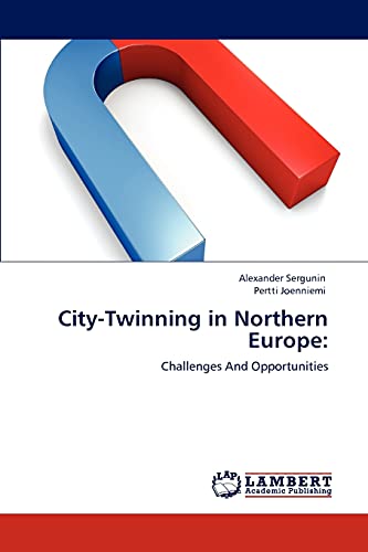 City-Twinning in Northern Europe:: Challenges And Opportunities