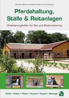 Pferdehaltung, Ställe & Reitanlagen: Orientierungshilfen für Bau und Modernisierung