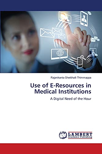Use of E-Resources in Medical Institutions: A Digital Need of the Hour