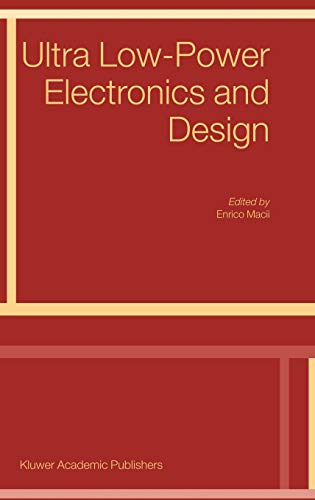 Ultra Low-Power Electronics and Design (Solid Mechanics & Its Applications S)