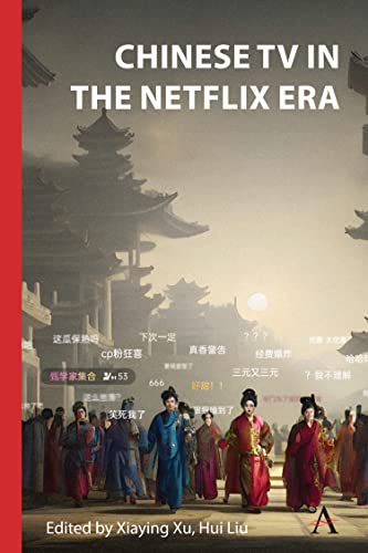 Chinese TV in the Netflix Era (Anthem on Television Studies)