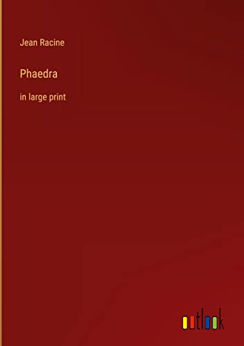 Phaedra: in large print