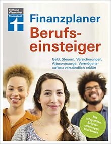 Finanzplaner Berufseinsteiger: Finanzen im Griff mit klaren Handlungspaketen & Checklisten - Erfolgreich planen: Geld, Steuern, Versicherungen, Altersvorsorge, Vermögensaufbau verständlich erklärt