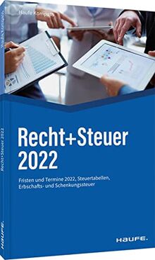 Recht + Steuer 2022: Zahlen, Daten, Fakten (Haufe Kompass)