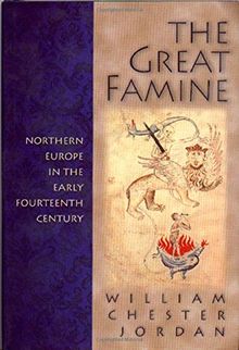 The Great Famine: Northern Europe in the Early Fourteenth Century