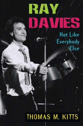 Kitts, Thomas M. Ray Davies, Not Like Everybody Else
