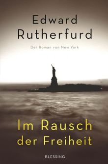 Im Rausch der Freiheit: Der Roman von New York