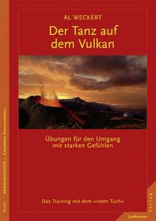 Der Tanz auf dem Vulkan. Gewaltfreie Kommunikation & Neurobiologie in Konfliktsituationen. Das Training mit dem "roten Tuch"