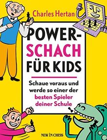 Power-Schach für Kids: Schaue voraus und werde so einer der besten Spieler deiner Schule