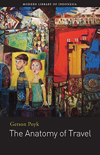 The Anatomy of Travel: Selected Stories by Gerson Poyk (Modern Library of Indonesia)
